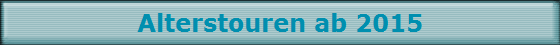 Alterstouren ab 2015