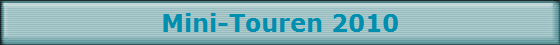 Mini-Touren 2010