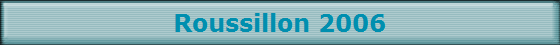 Roussillon 2006