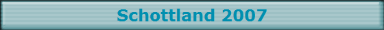 Schottland 2007