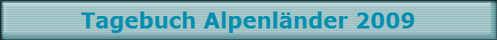 Tagebuch Alpenl�nder 2009