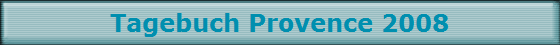 Tagebuch Provence 2008